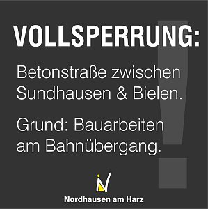 Vollsperrung Betonstraße zwischen den Ortsteilen Sundhausen und Bielen