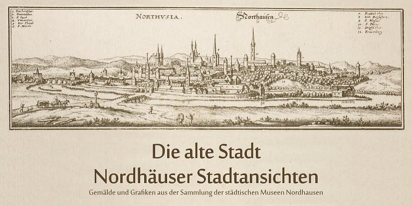 Die alte Stadt - Nordhäuser Stadtansichten (Foto: )